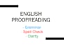 proofread and correct grammer, spelling, and punctuation